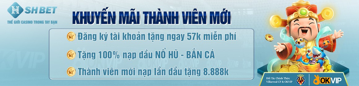 Tại SHBET, thành viên mới nhận được rất nhiều khuyến mãi có giá trị.